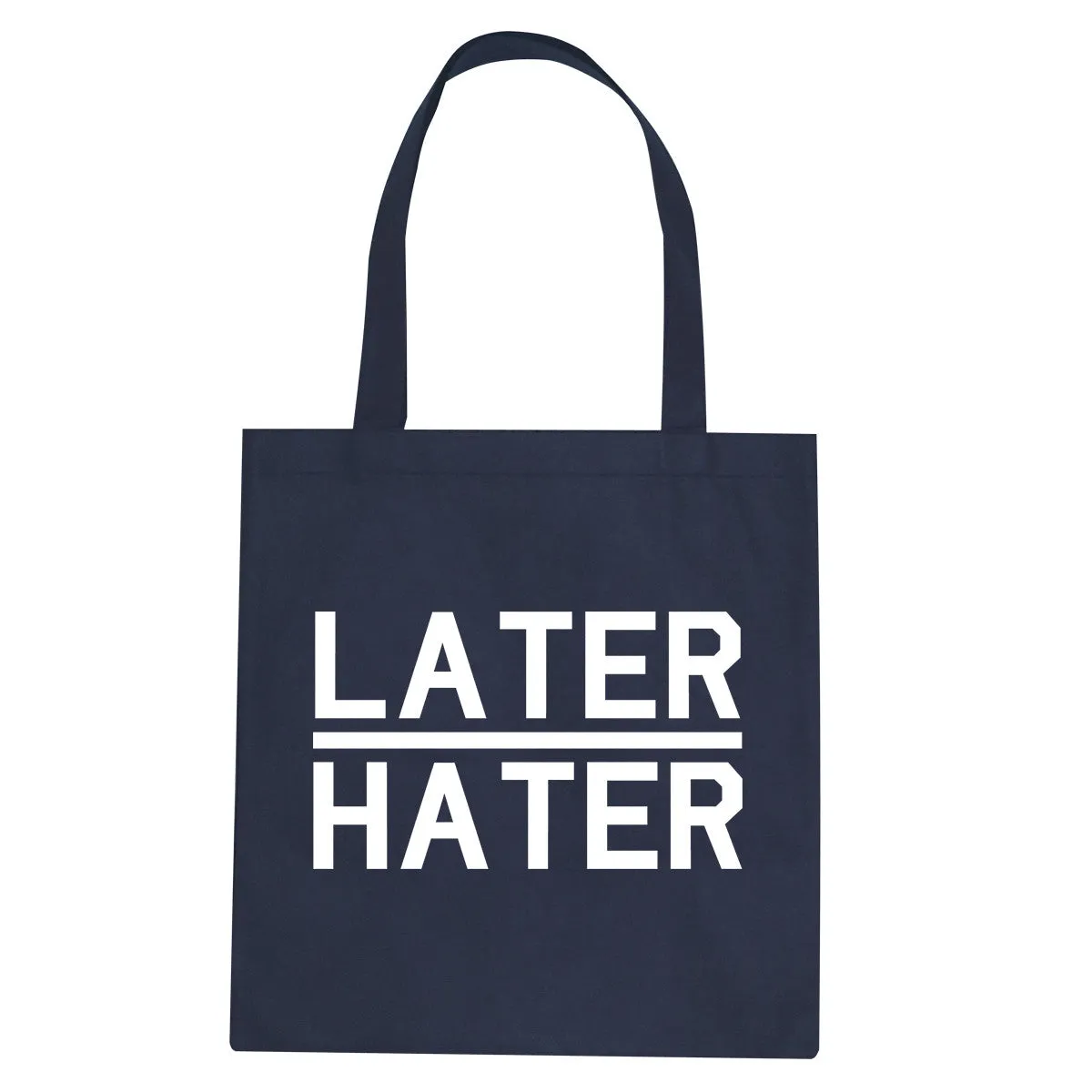 Later Hater Tote Bag